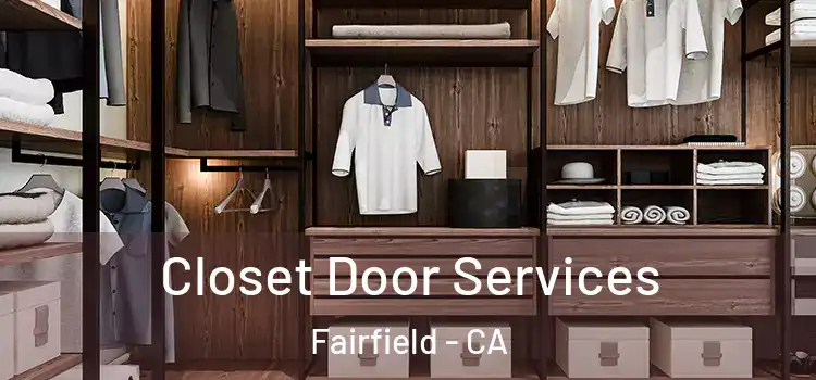 Closet Door Services Fairfield - CA