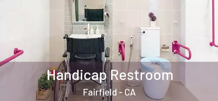Handicap Restroom Fairfield - CA