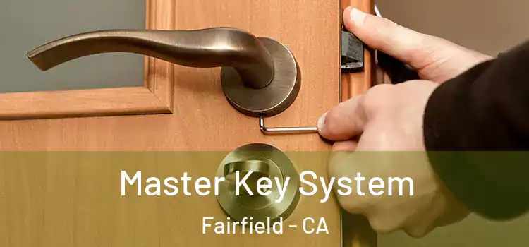 Master Key System Fairfield - CA