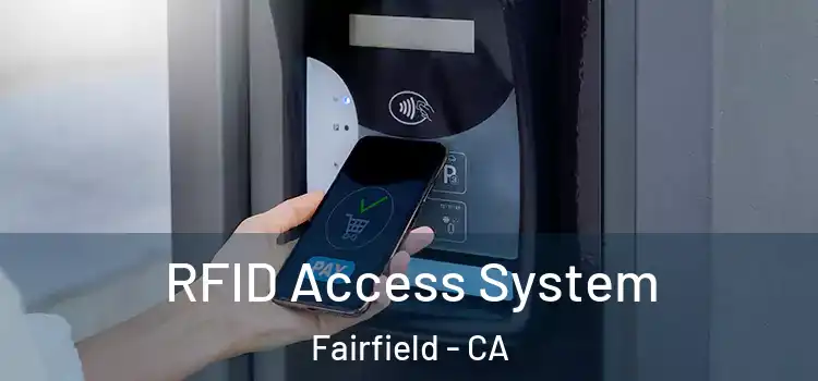  RFID Access System Fairfield - CA
